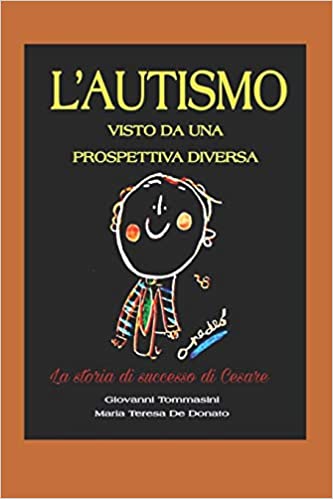 l'autismo visto da una prospettiva diversa- De Donato, Tommasimi